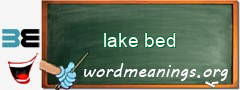 WordMeaning blackboard for lake bed